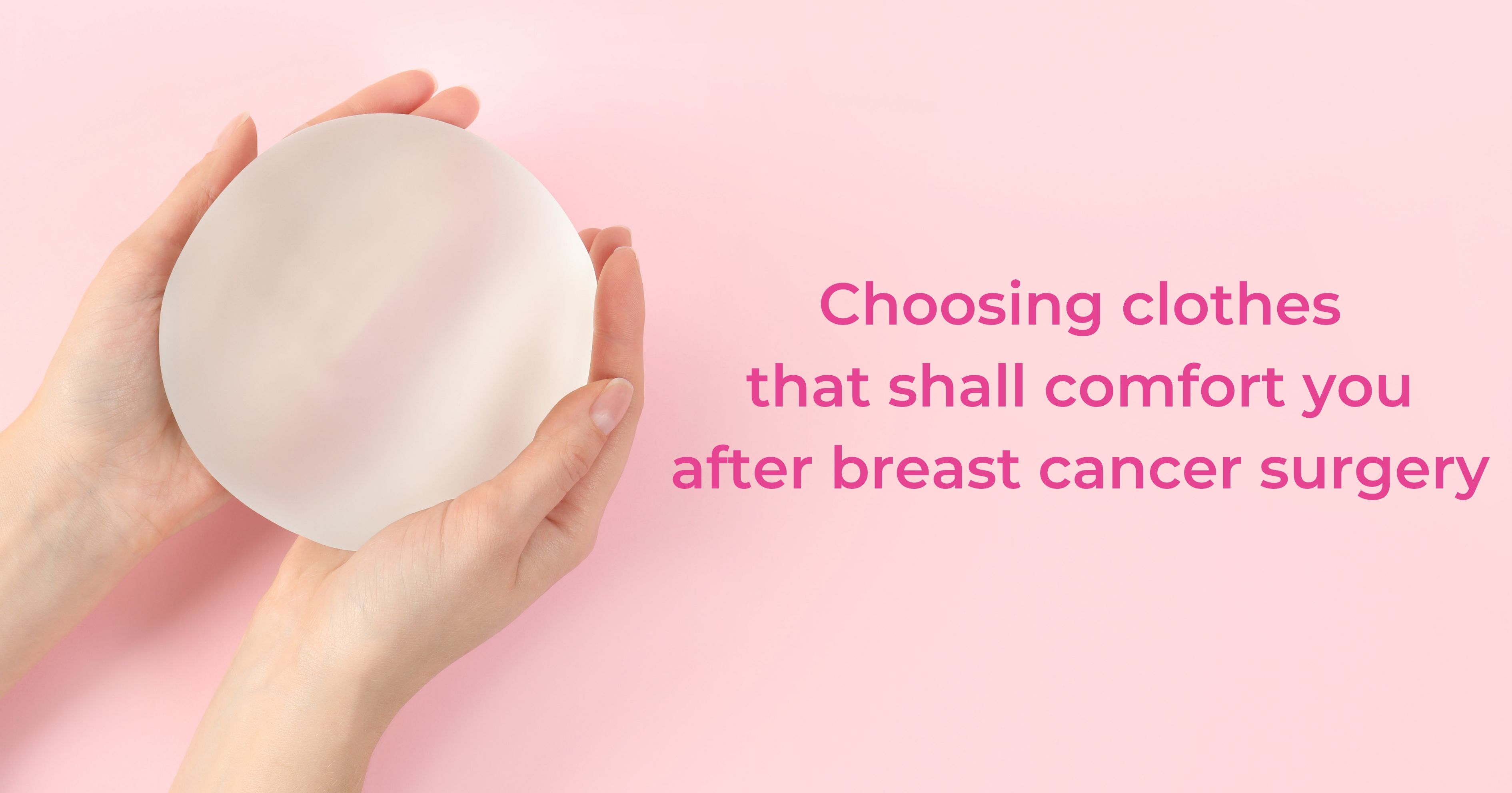 Breast prostheses, bras and clothes after surgery